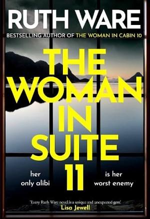 The Woman in Suite 11 by Ruth Ware