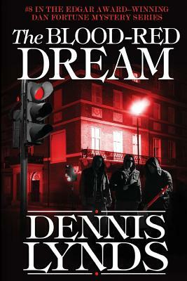 The Blood-Red Dream: #8 in the Edgar Award-winning Dan Fortune mystery series by Dennis Lynds