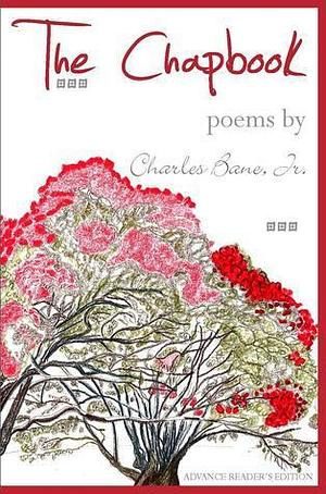 The Chapbook:Poems by Charles Bane Jr. by Karolina Faber, Charles Bane, Charles Bane, Isabelle Pruneau