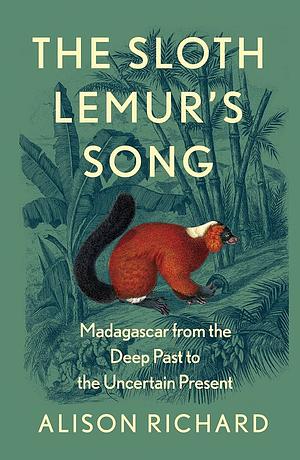 The Sloth Lemur's Song by Alison Richard