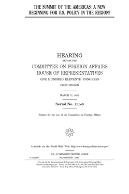 The Summit of the Americas: a new beginning for U.S. policy in the region? by United Stat Congress, Committee on Foreign Affairs (house), United States House of Representatives