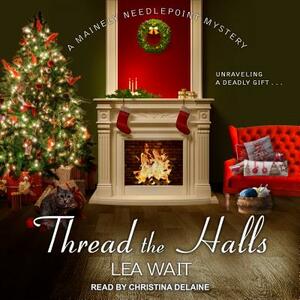 Thread the Halls by Lea Wait