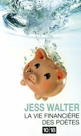 La vie financière des poètes by Jess Walter