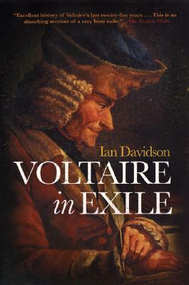 Voltaire in Exile: The Last Years, 1753-78 by Ian Davidson