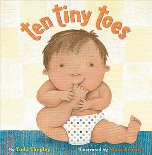 Ten Tiny Toes by Todd Tarpley, Marc Brown