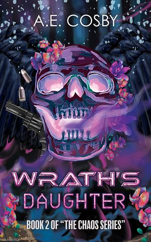 Wrath's Daughter by Anissa Cosby, A.E. Cosby