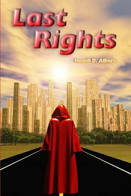 Last Rights by Heath D. Alberts