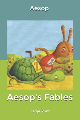 Aesop's Fables: Large Print by Aesop