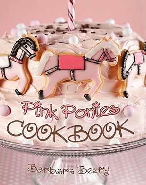 Pink Ponies Cookbook by Barbara Beery