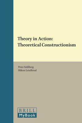 Theory in Action: Theoretical Constructionism by 