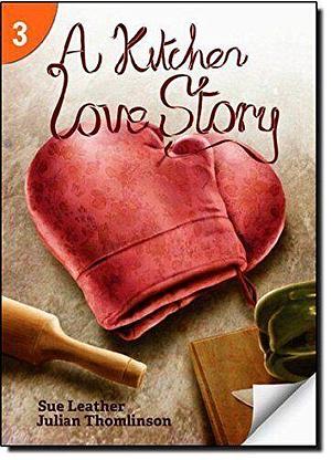 A Kitchen Love Story: Page Turners 3 by Julian Thomlinson, Sue Leather