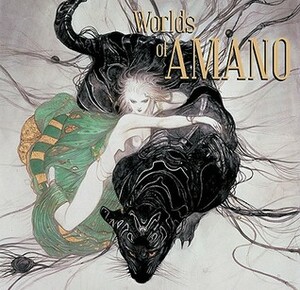 Worlds of Amano by Yoshitaka Amano