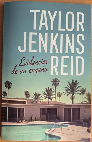 Evidencias de un engaño by Taylor Jenkins Reid