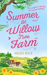 Summer At Willow Tree Farm by Heidi Rice