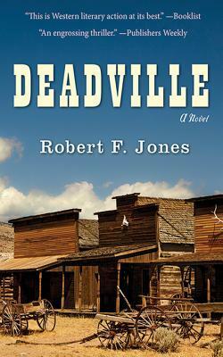 Deadville: A Novel by Robert F. Jones