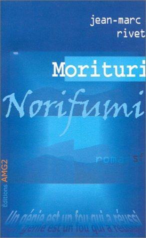 Morituri Norifumi: roman by Jean-Marc Rivet