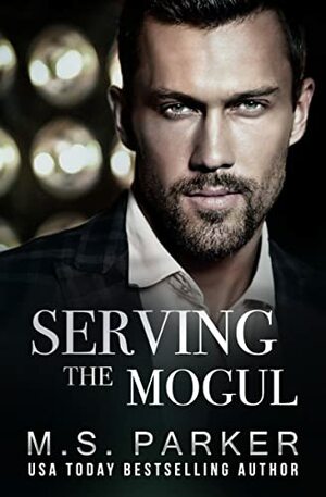 Serving the Mogul by M.S. Parker