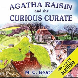 Agatha Raisin: The Curious Curate by M.C. Beaton
