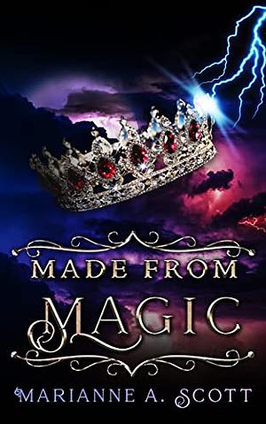 Made From Magic  by Marianne A. Scott