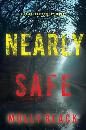 Nearly Safe by Molly Black