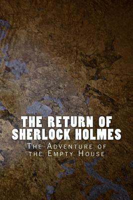 The Return of Sherlock Holmes: The Adventure of the Empty House by Arthur Conan Doyle