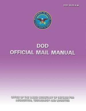 DoD Official Mail Manual (DoD 4525.8-M) by Department Of Defense