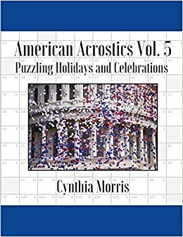 American Acrostics Volume 5: Puzzling Holidays and Celebrations by Cynthia Morris