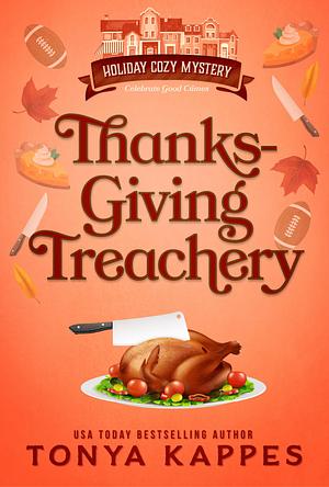 Thanksgiving Treachery by Tonya Kappes, Tonya Kappes