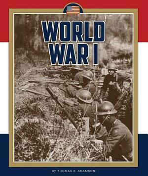World War I by Thomas K. Adamson