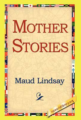 Mother Stories by Maud Lindsay