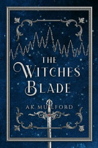 The Witches' Blade by A.K. Mulford