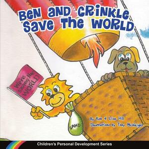 Ben and Crinkle save the world by Rob Hill, Lisa Hill