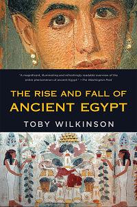 The Rise and Fall of Ancient Egypt by Toby Wilkinson