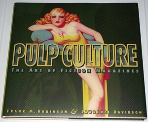 Pulp Culture Art of Fiction Magazines by Lawrence Davidson, Frank M. Robinson