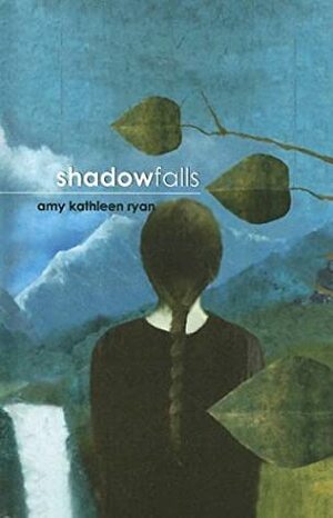 Shadow Falls by Amy Kathleen Ryan