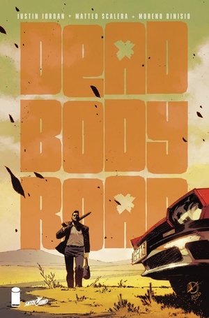 Dead Body Road #1 by Matteo Scalera, Justin Jordan, Moreno Dinisio