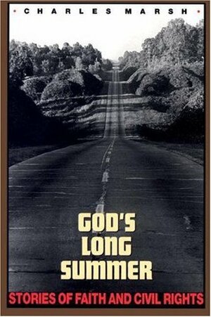 God's Long Summer: Stories of Faith and Civil Rights by Charles Marsh