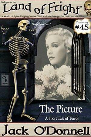 The Picture: A Short Tale of Terror by Jack O'Donnell