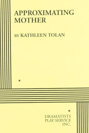 Approximating Mother by Kathleen Tolan