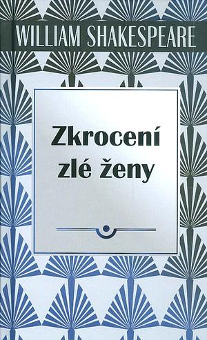 Zkrocení zlé ženy by William Shakespeare