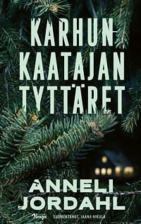 Karhunkaatajan tyttäret by Anneli Jordahl