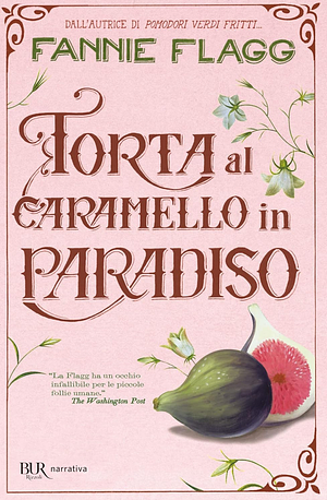 Torta al caramello in Paradiso by Fannie Flagg