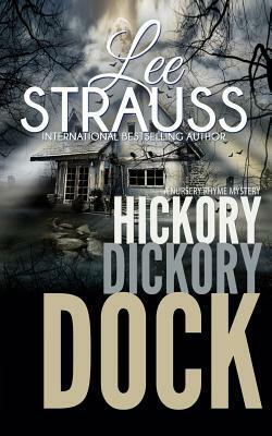 Hickory Dickory Dock: A Marlow and Sage Mystery by Lee Strauss