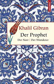 Der Prophet / Der Narr / Der Wanderer by Kahlil Gibran