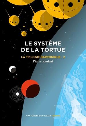 Le Système de la Tortue by Pierre Raufast