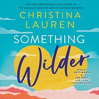 Something Wilder by Christina Lauren