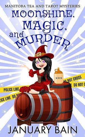 Moonshine, Magic & Murder by January Bain, January Bain