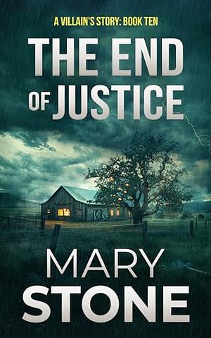 The End of Justice by Mary Stone