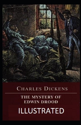 The Mystery of Edwin Drood Illustrated by Charles Dickens