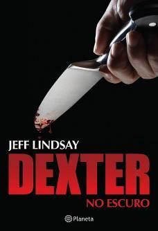 Dexter No Escuro by Jeff Lindsay